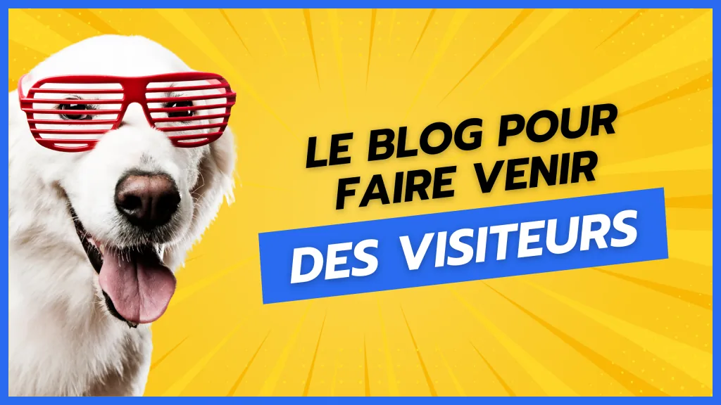 Comment attirer du trafic qualifié sur son site — Le blog pour faire venir des visiteurs